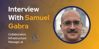 CXBuzz Interview With Samuel Gabra, Collaboration Infrastructure Manager at Alshaya Group