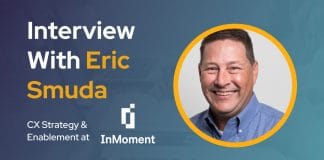 CXBuzz Interview with Eric Smuda, Principal, CX Strategy & Enablement at InMoment