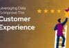 Leveraging Data to Improve the Customer Experience
