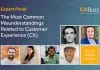 The Most Common Misunderstandings Related to Customer Experience (CX): Expert Panel