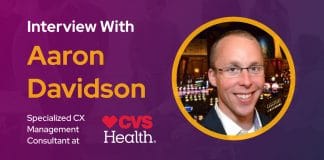 CXBuzz Interview with Aaron Davidson, Specialized CX Management Consultant at CVS Health