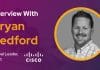 CXBuzz Interview with Bryan Bedford, Global Leader, Customer Experience at Cisco