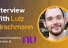 CXBuzz Interview with Luiz Hirschmann, Customer Excellence Supervisor at Nubank