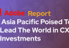 Asia Pacific Poised To Lead The World in CX Investments: Adobe Report Asia-Pacific-Poised-To-Lead-The-World-in-CX-Investments