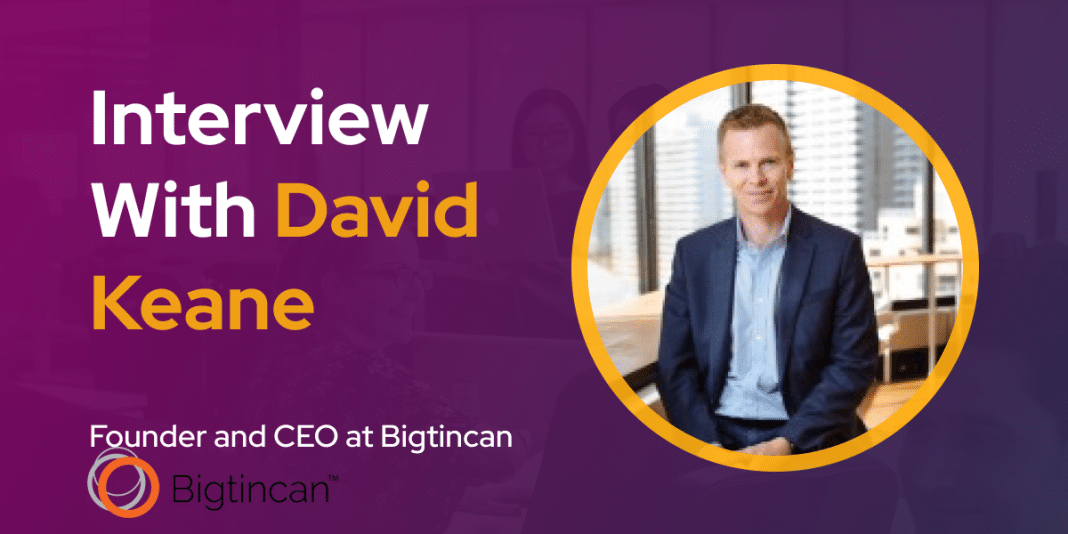 David Keane Founder and CEO at Bigtincan