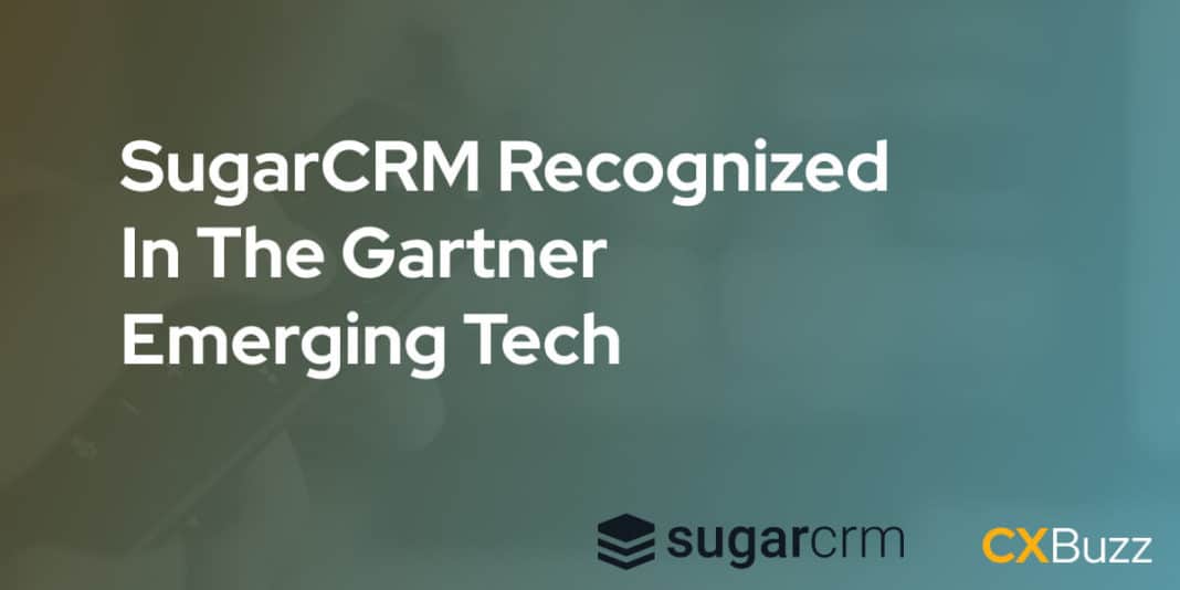 SugarCRM Recognized in the Gartner Emerging Tech