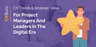 CX Trends and Strategic Value for Project Managers and Leaders in the Digital Era CX Trends and Strategic Value for Project Managers and Leaders in the Digital Era