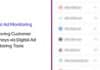 Improving Customer Journeys via Digital Ad Monitoring Tools Improving Customer Journeys via Digital Ad Monitoring Tools