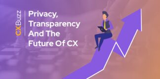 Privacy, Transparency, and the Future of CX Privacy, Transparency And the Future of CX